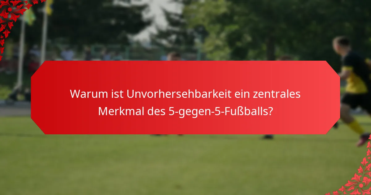 Wie manifestiert sich Improvisation im 5-gegen-5-Fußball?