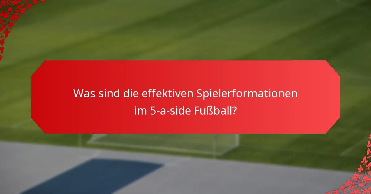 Welche Rollen übernehmen erfahrene Spieler im 5-a-side Fußball?