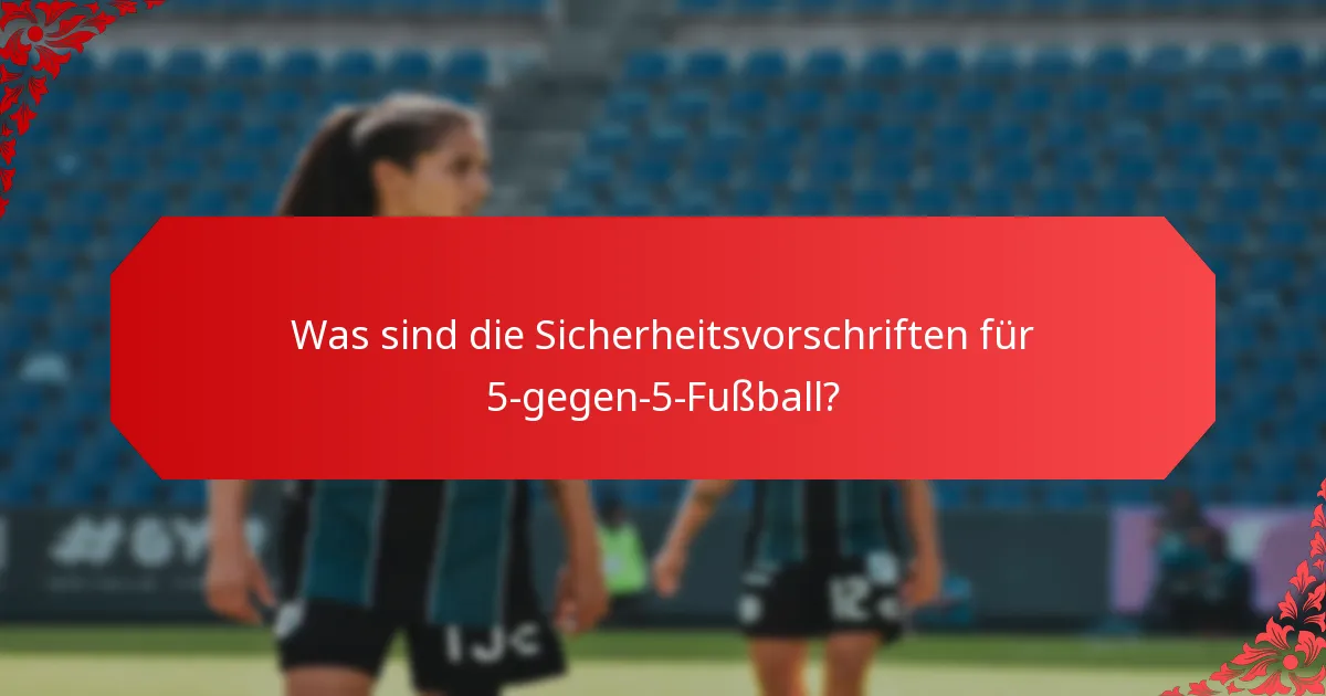 Was sind die Verletzungsprotokolle im 5-gegen-5-Fußball?