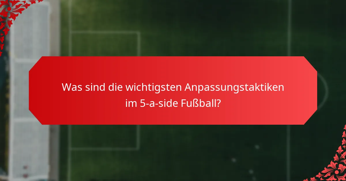 Wie kann das Spielmanagement die Leistung im 5-a-side Fußball verbessern?