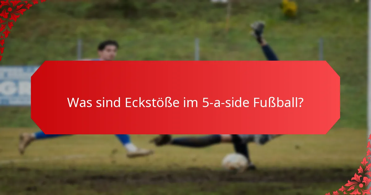 Was sind die Neustartregeln im 5-a-side Fußball?