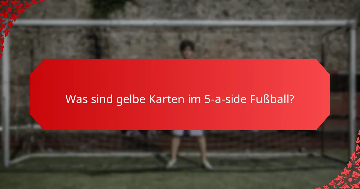 Was sind rote Karten im 5-a-side Fußball?