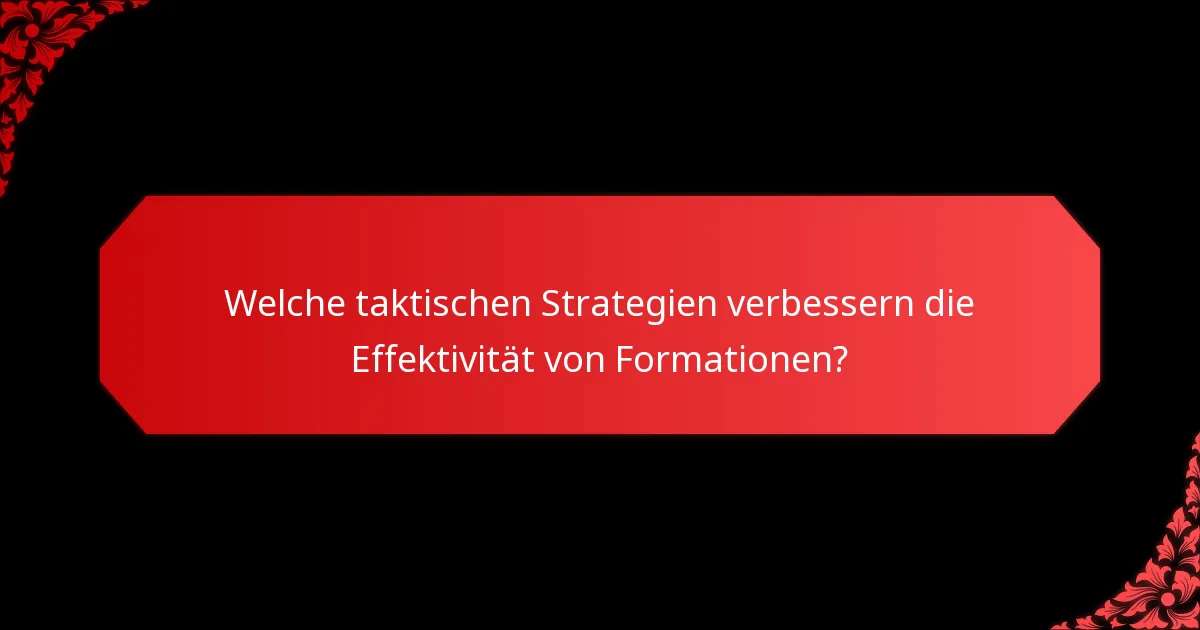 Was sind die Stärken und Schwächen der verschiedenen Formationen?