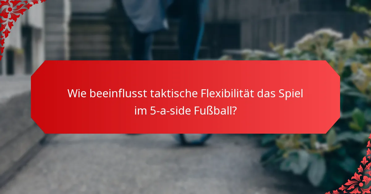 Welche Scouting-Techniken sind für 5-a-side Teams am effektivsten?